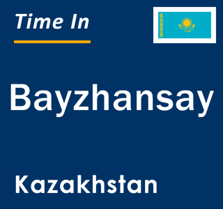 Current local time in Bayzhansay, Kazakhstan