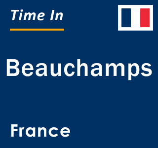 Current local time in Beauchamps, France