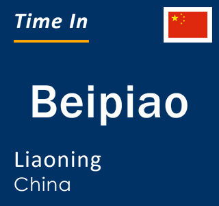 Current local time in Beipiao, Liaoning, China