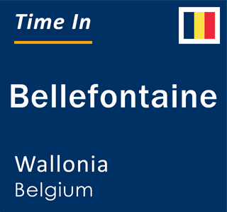 Current local time in Bellefontaine, Wallonia, Belgium