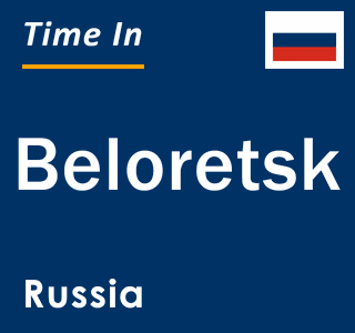 Current local time in Beloretsk, Russia
