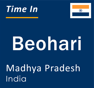 Current local time in Beohari, Madhya Pradesh, India