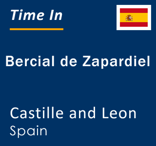 Current local time in Bercial de Zapardiel, Castille and Leon, Spain
