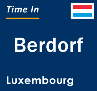 Current local time in Berdorf, Luxembourg