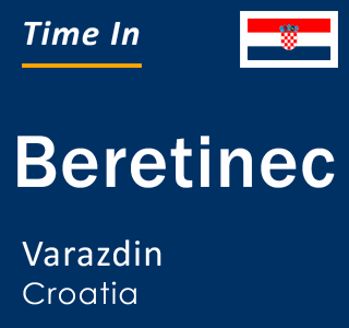 Current local time in Beretinec, Varazdin, Croatia
