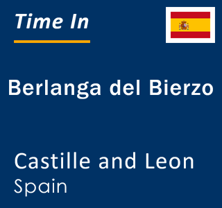Current local time in Berlanga del Bierzo, Castille and Leon, Spain