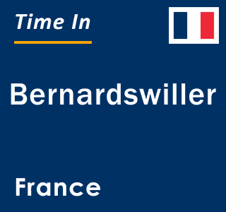 Current local time in Bernardswiller, France