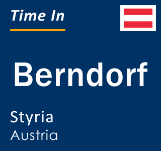 Current local time in Berndorf, Styria, Austria