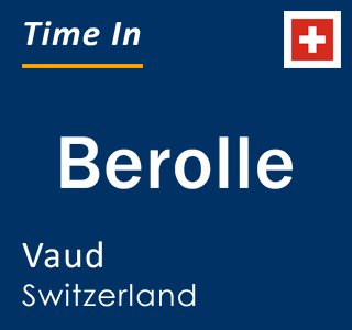 Current local time in Berolle, Vaud, Switzerland