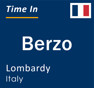 Current local time in Berzo, Lombardy, Italy