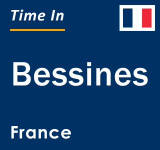 Current local time in Bessines, France