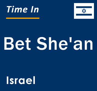 Current local time in Bet She'an, Israel