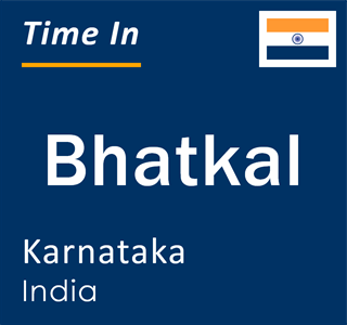 Current local time in Bhatkal, Karnataka, India