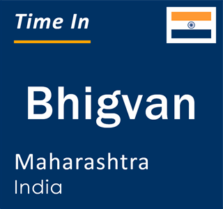 Current local time in Bhigvan, Maharashtra, India