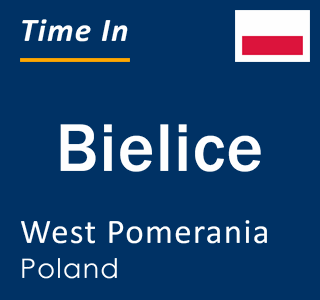 Current local time in Bielice, West Pomerania, Poland