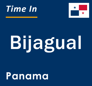 Current local time in Bijagual, Panama