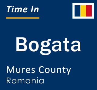 Current local time in Bogata, Mures County, Romania