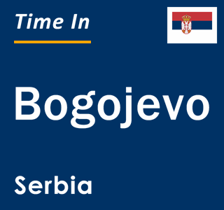 Current local time in Bogojevo, Serbia