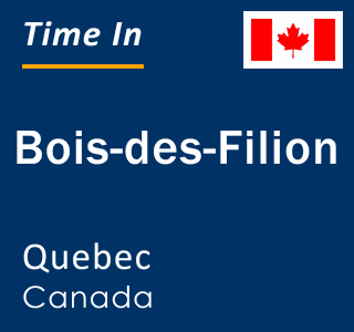Current local time in Bois-des-Filion, Quebec, Canada