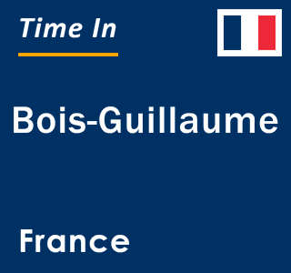 Current local time in Bois-Guillaume, France