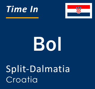 Current local time in Bol, Split-Dalmatia, Croatia