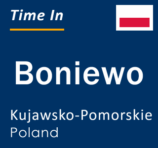 Current local time in Boniewo, Kujawsko-Pomorskie, Poland