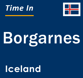Current local time in Borgarnes, Iceland