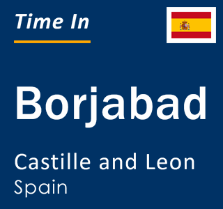 Current local time in Borjabad, Castille and Leon, Spain