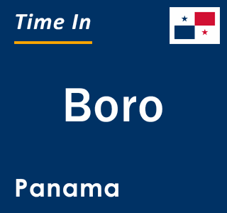 Current local time in Boro, Panama