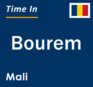 Current local time in Bourem, Mali