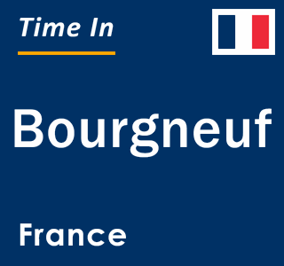 Current local time in Bourgneuf, France