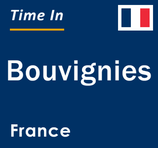 Current local time in Bouvignies, France