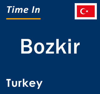 Current local time in Bozkir, Turkey