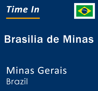 Current local time in Brasilia de Minas, Minas Gerais, Brazil