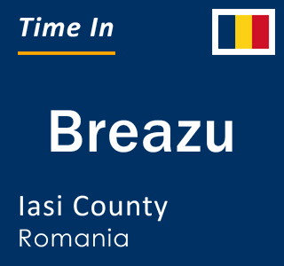 Current local time in Breazu, Iasi County, Romania