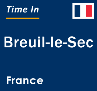 Current local time in Breuil-le-Sec, France