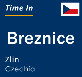 Current local time in Breznice, Zlin, Czechia