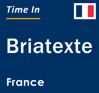 Current local time in Briatexte, France