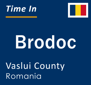 Current local time in Brodoc, Vaslui County, Romania