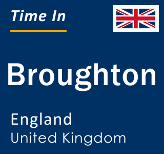 Current local time in Broughton, England, United Kingdom