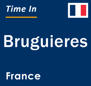 Current local time in Bruguieres, France