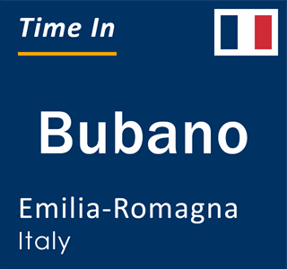 Current local time in Bubano, Emilia-Romagna, Italy