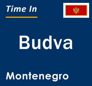 Current local time in Budva, Montenegro