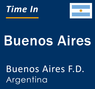Current Local Time in Buenos Aires, Buenos Aires F.D., Argentina