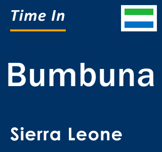 Current local time in Bumbuna, Sierra Leone