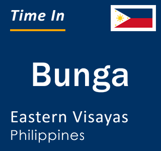 Current local time in Bunga, Eastern Visayas, Philippines