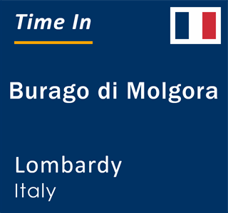 Current local time in Burago di Molgora, Lombardy, Italy