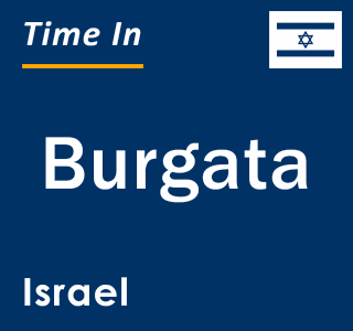 Current local time in Burgata, Israel