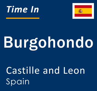 Current local time in Burgohondo, Castille and Leon, Spain