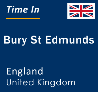 Current local time in Bury St Edmunds, England, United Kingdom